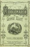 ELIOT, GEORGE (Pseud. of Mary Anne Evans Lewes). Middlemarch.